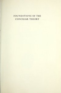 cover of the book Foundations of the Conciliar Theory: The Contribution of the Medieval Canonists from Gratian to the Great Schism