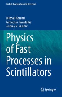 cover of the book Physics of Fast Processes in Scintillators