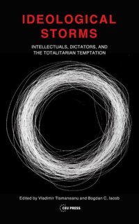 cover of the book Ideological storms : intellectuals, dictators, and the totalitarian temptation