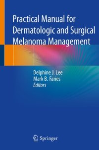 cover of the book Practical Manual for Dermatologic and Surgical Melanoma Management