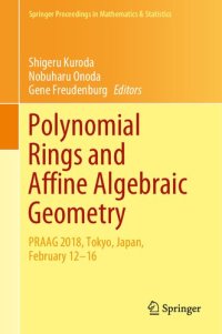 cover of the book Polynomial Rings and Affine Algebraic Geometry: PRAAG 2018, Tokyo, Japan, February 12-16