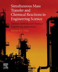 cover of the book Simultaneous Mass Transfer and Chemical Reactions in Engineering Science: Solution Methods and Chemical Engineering Applications