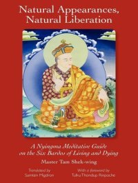 cover of the book Natural Appearances, Natural Liberation: A Nyingma Meditative Guide on the Six Bardos of Living and Dying