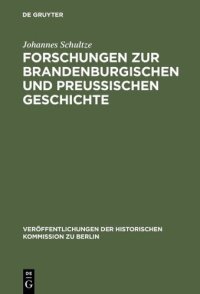 cover of the book Forschungen Zur Brandenburgischen und Preußischen Geschichte: Ausgewählte Aufsätze