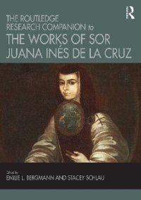 cover of the book The Routledge Research Companion to the Works of Sor Juana Inés de la Cruz