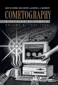 cover of the book Cometography: Volume 6, 1983–1993: A Catalog of Comets