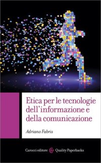 cover of the book Etica per le tecnologie dell'informazione e della comunicazione