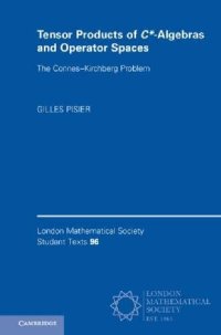 cover of the book Tensor Products of C*-Algebras and Operator Spaces: The Connes–Kirchberg Problem (London Mathematical Society Student Texts, Band 96)