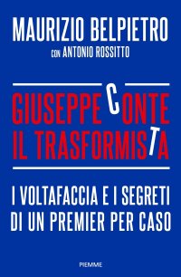 cover of the book Giuseppe Conte il trasformista. I voltafaccia e i segreti di un premier per caso