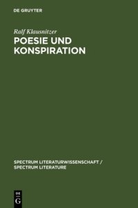 cover of the book Poesie und Konspiration: Beziehungssinn und Zeichenökonomie von Verschwörungsszenarien in Publizistik, Literatur und Wissenschaft, 1750-1850