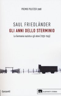 cover of the book Gli anni dello sterminio. La Germania nazista e gli ebrei (1939-1945)