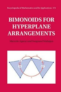 cover of the book Bimonoids for Hyperplane Arrangements (Encyclopedia of Mathematics and its Applications, Band 173)