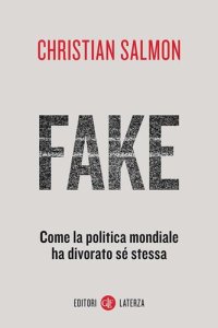 cover of the book Fake. Come la politica mondiale ha divorato sé stessa