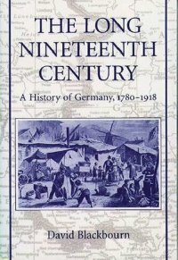 cover of the book The Long Nineteenth Century: A History of Germany, 1780-1918