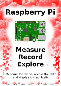 cover of the book Raspberry Pi: Measure, Record, Explore