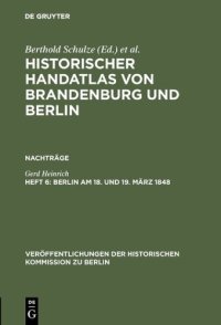 cover of the book Historischer Handatlas von Brandenburg und Berlin. Nachträge: Berlin am 18. und 19. März 1848: Märzrevolution, Militäraufgebot und Barrikadenkämpfe