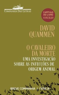 cover of the book O Cavaleiro da Morte : uma investigação sobre as infecções de origem animal