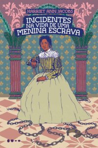 cover of the book Incidentes na vida de uma menina escrava