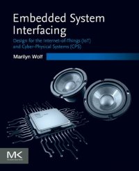 cover of the book Embedded System Interfacing: Design for the Internet-of-things Iot and Cyber-physical Systems Cps