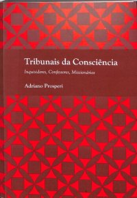 cover of the book Tribunais da Consciência. Inquisidores, Confessores, Missionários