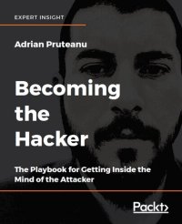 cover of the book Becoming the Hacker: The Playbook for Getting Inside the Mind of the Attacker