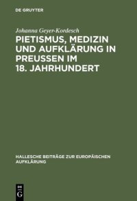 cover of the book Pietismus, Medizin und Aufklärung in Preussen im 18. Jahrhundert: das Leben und Werk Georg Ernst Stahls