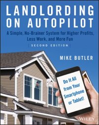 cover of the book Landlording on autopilot : a simple, no-brainer system for higher profits, less work, and more fun