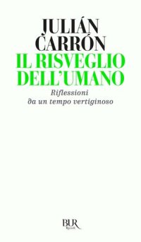 cover of the book Il risveglio dell'umano. Riflessioni da un tempo vertiginoso