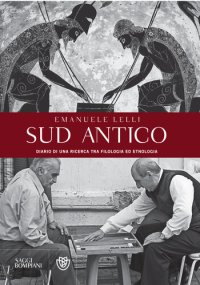 cover of the book Sud antico. Diario di una ricerca tra filologia ed etnologia