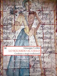 cover of the book Lo sguardo al cielo. Credenze e magie tradizionali