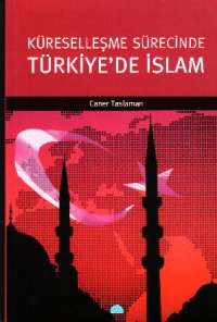 cover of the book Küreselleşme Sürecinde Türkiye'de İslâm