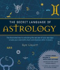 cover of the book The Secret Language of Astrology: The Illustrated Key to Unlocking the Secrets of the Stars