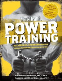 cover of the book Men's Health Power Training: Build Bigger, Stronger Muscles Through Performance-Based Conditioning