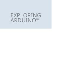 cover of the book Exploring Arduino : tools and techniques for engineering wizardry