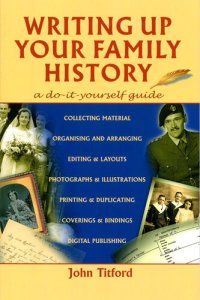 cover of the book Writing Up Your Family History: A Do-It-Yourself Guide