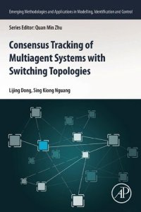 cover of the book Consensus Tracking of Multi-agent Systems with Switching Topologies (Emerging Methodologies and Applications in Modelling, Identification and Control)