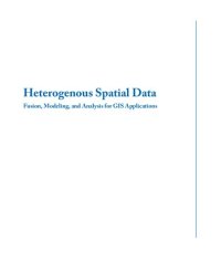 cover of the book Heterogenous Spatial Data: Fusion, Modeling, and Analysis for GIS Applications