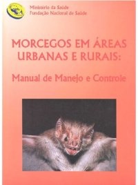 cover of the book Morcegos em Áreas Urbanas e Rurais: Manual de Manejo e Controle