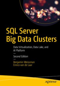 cover of the book SQL Server Big Data Clusters: Data Virtualization, Data Lake, and Ai Platform