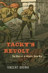 cover of the book Tacky's Revolt: The Story of an Atlantic Slave War