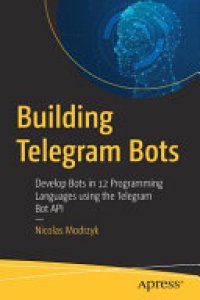 cover of the book Building Telegram Bots: Develop Bots in 12 Programming Languages using the Telegram Bot API