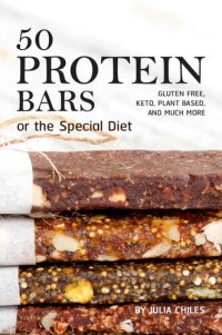 cover of the book 50 Protein Bars for the Special Diet: Gluten Free, Keto, Plant Based, and Much More