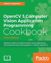 cover of the book OpenCV 3 Computer Vision Application Programming Cookbook - Third Edition