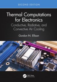 cover of the book Thermal Computations For Electronics: Conductive, Radiative, And Convective Air Cooling