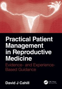 cover of the book Practical Patient Management in Reproductive Medicine: Evidence- and Experience-Based Guidance