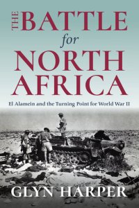 cover of the book The Battle for North Africa: El Alamein and the Turning Point for World War II