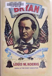 cover of the book Bryan: A Political Biography of William Jennings Bryan