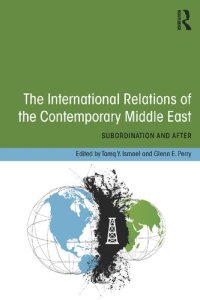 cover of the book The International Relations of the Contemporary Middle East: Subordination and Beyond