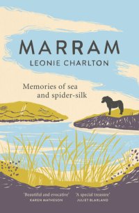 cover of the book Marram: memories of sea and spider-silk