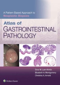 cover of the book Atlas of Gastrointestinal Pathology: A Pattern Based Approach to Neoplastic Biopsies